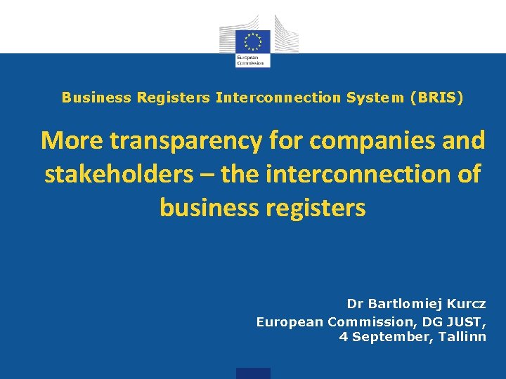 Business Registers Interconnection System (BRIS) More transparency for companies and stakeholders – the interconnection