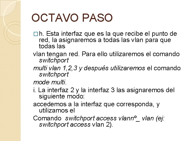 OCTAVO PASO � h. Esta interfaz que es la que recibe el punto de