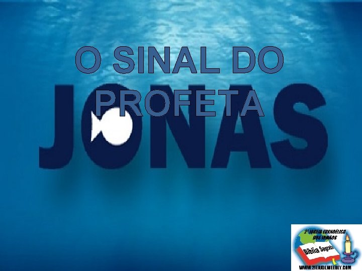 O SINAL DO PROFETA O SINAL DO PROFETA