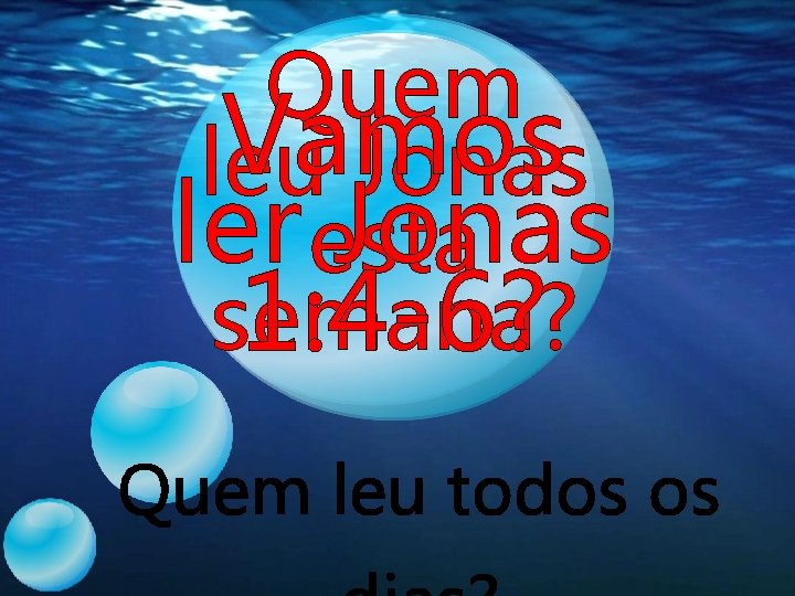 Quem Vamos leu Jonas ler esta Jonas semana? 1: 4 -6? Quem leu todos Quem Vamos leu Jonas ler esta Jonas semana? 1: 4 -6? Quem leu todos