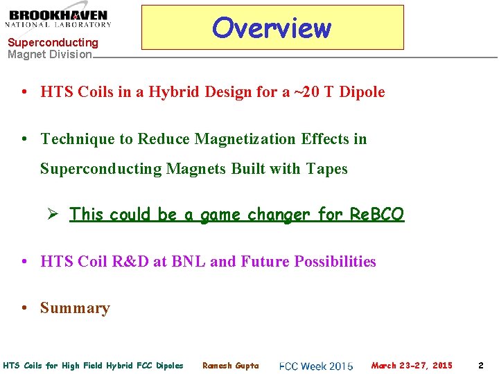 Superconducting Magnet Division Overview • HTS Coils in a Hybrid Design for a ~20