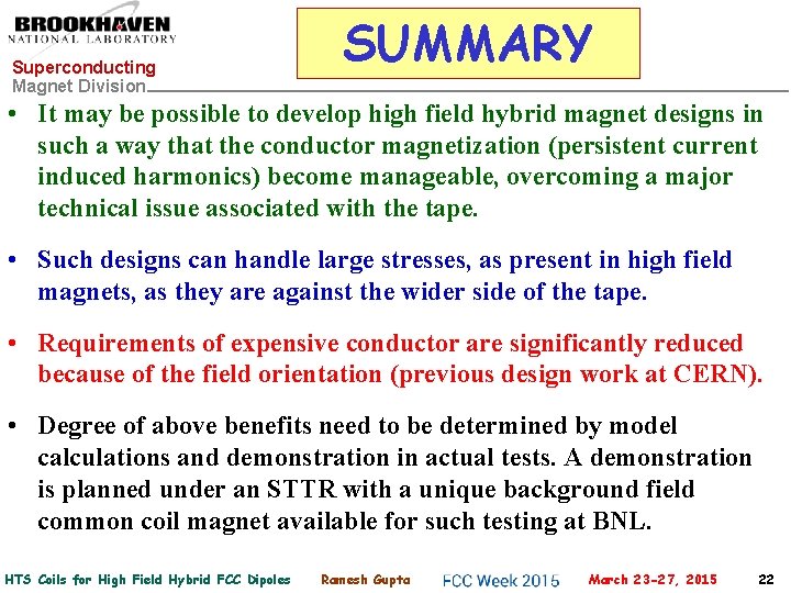 Superconducting Magnet Division SUMMARY • It may be possible to develop high field hybrid