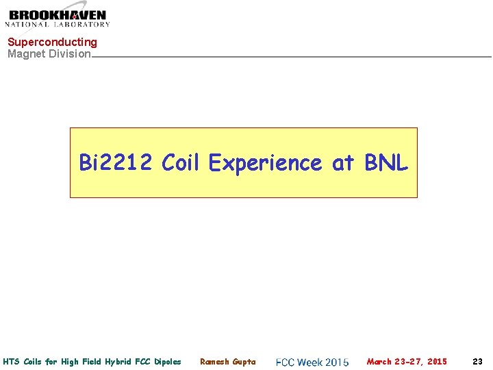 Superconducting Magnet Division Bi 2212 Coil Experience at BNL HTS Coils for High Field