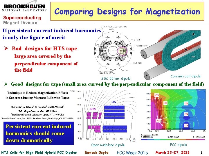 Superconducting Magnet Division Comparing Designs for Magnetization If persistent current induced harmonics is only
