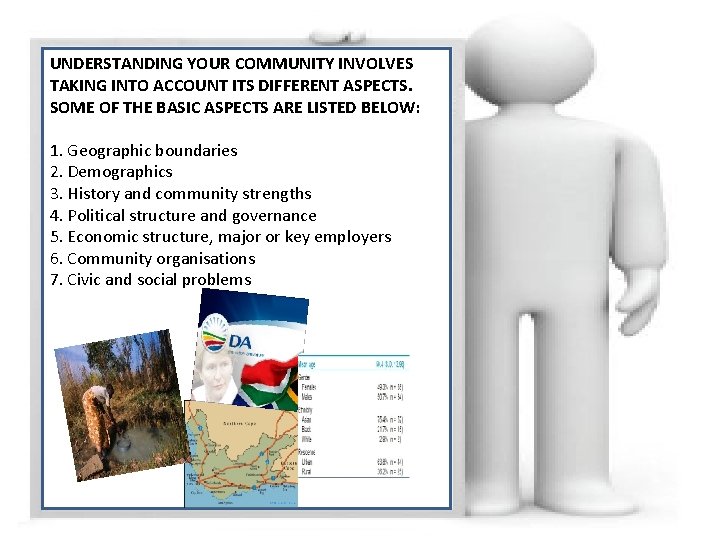 UNDERSTANDING YOUR COMMUNITY INVOLVES TAKING INTO ACCOUNT ITS DIFFERENT ASPECTS. SOME OF THE BASIC