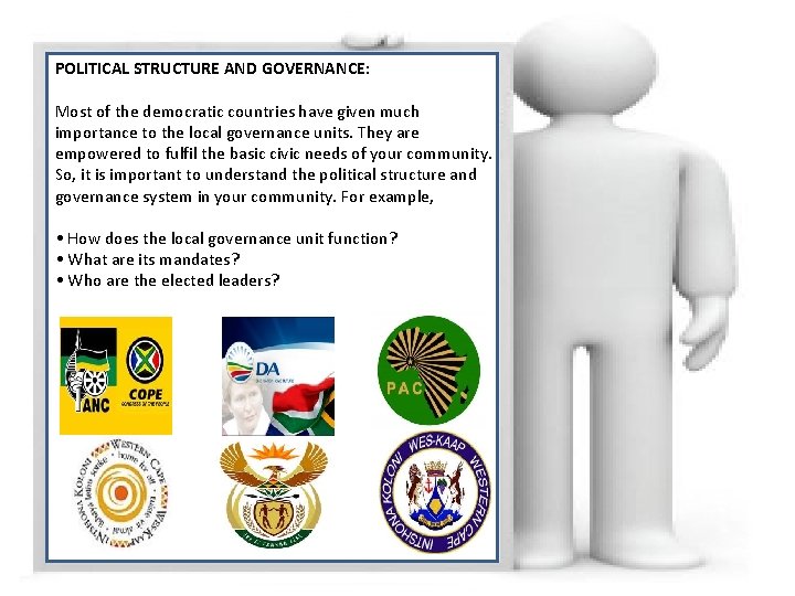 POLITICAL STRUCTURE AND GOVERNANCE: Most of the democratic countries have given much importance to