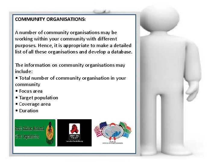 COMMUNITY ORGANISATIONS: A number of community organisations may be working within your community with