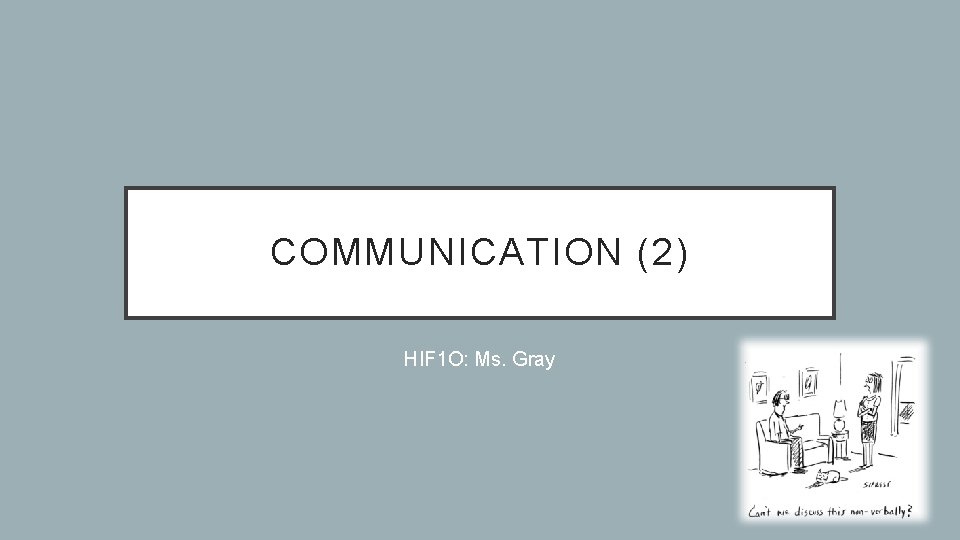COMMUNICATION (2) HIF 1 O: Ms. Gray COMMUNICATION (2) HIF 1 O: Ms. Gray