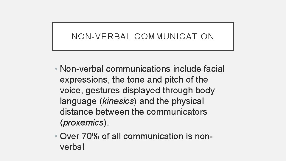 NON-VERBAL COMMUNICATION • Non-verbal communications include facial expressions, the tone and pitch of the NON-VERBAL COMMUNICATION • Non-verbal communications include facial expressions, the tone and pitch of the