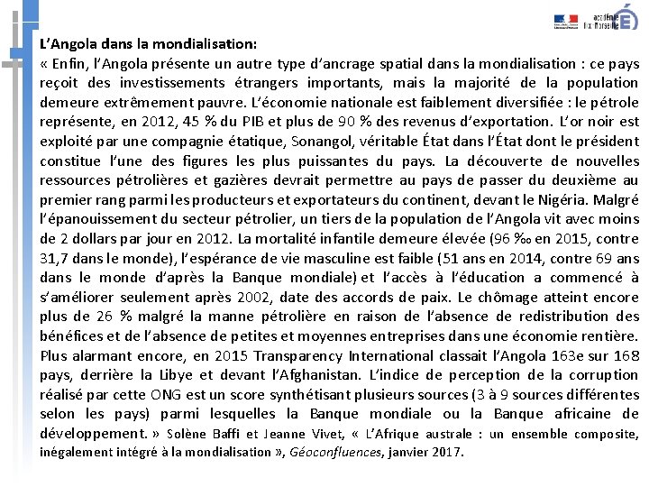 L’Angola dans la mondialisation: « Enfin, l’Angola présente un autre type d’ancrage spatial dans