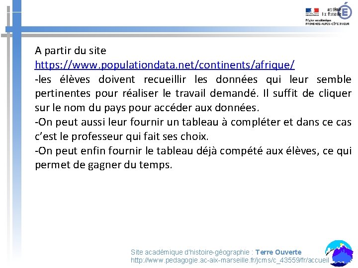 A partir du site https: //www. populationdata. net/continents/afrique/ -les élèves doivent recueillir les données