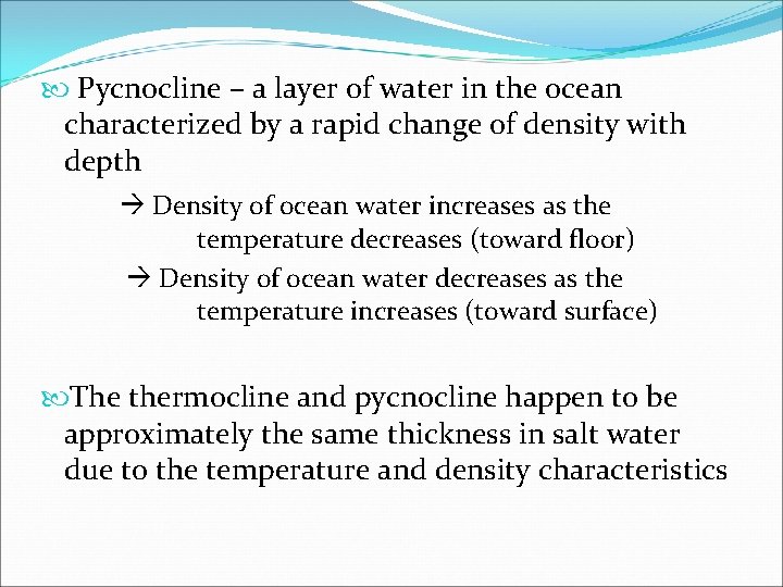  Pycnocline – a layer of water in the ocean characterized by a rapid