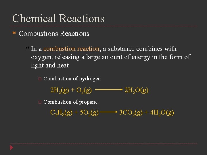 Chemical Reactions Combustions Reactions In a combustion reaction, a substance combines with oxygen, releasing