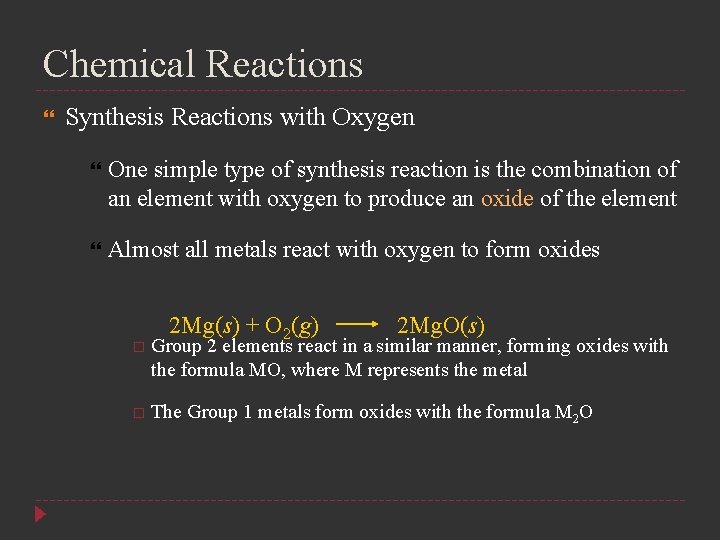 Chemical Reactions Synthesis Reactions with Oxygen One simple type of synthesis reaction is the