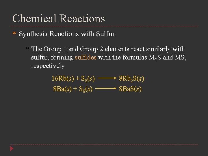 Chemical Reactions Synthesis Reactions with Sulfur The Group 1 and Group 2 elements react