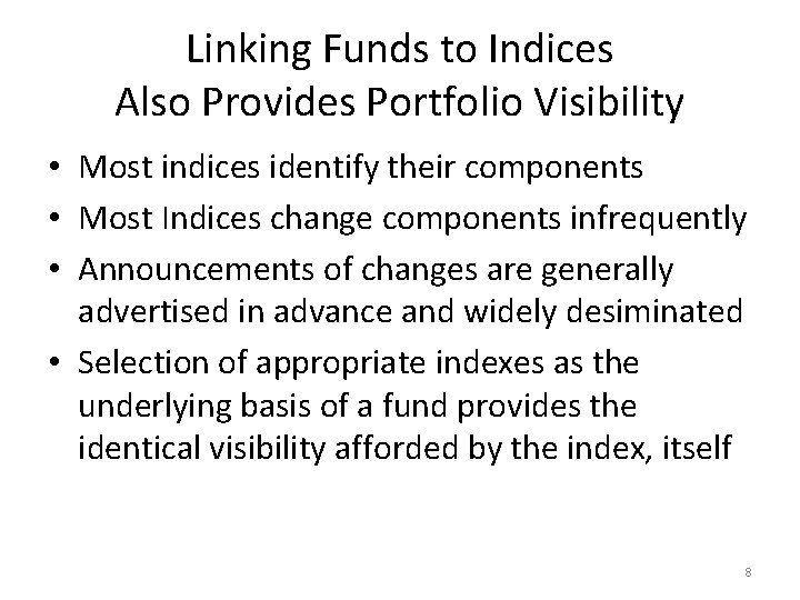 Linking Funds to Indices Also Provides Portfolio Visibility • Most indices identify their components