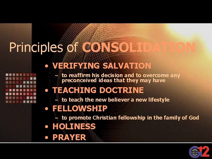 Principles of CONSOLIDATION • VERIFYING SALVATION – to reaffirm his decision and to overcome
