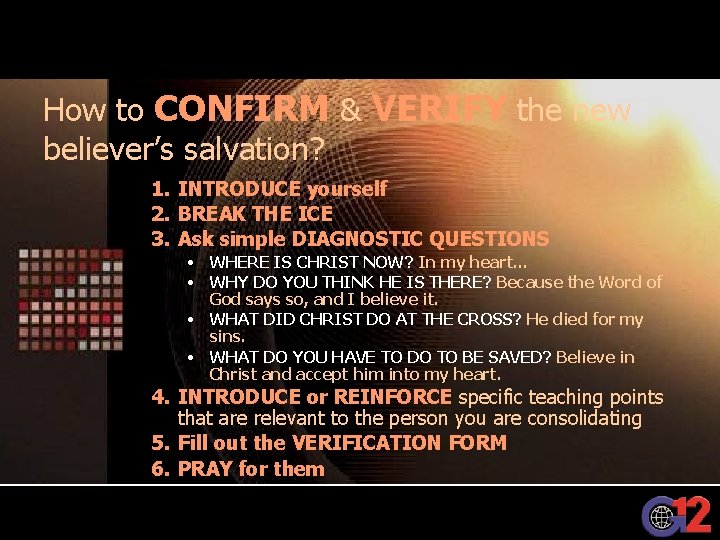How to CONFIRM & VERIFY the new believer’s salvation? 1. INTRODUCE yourself 2. BREAK