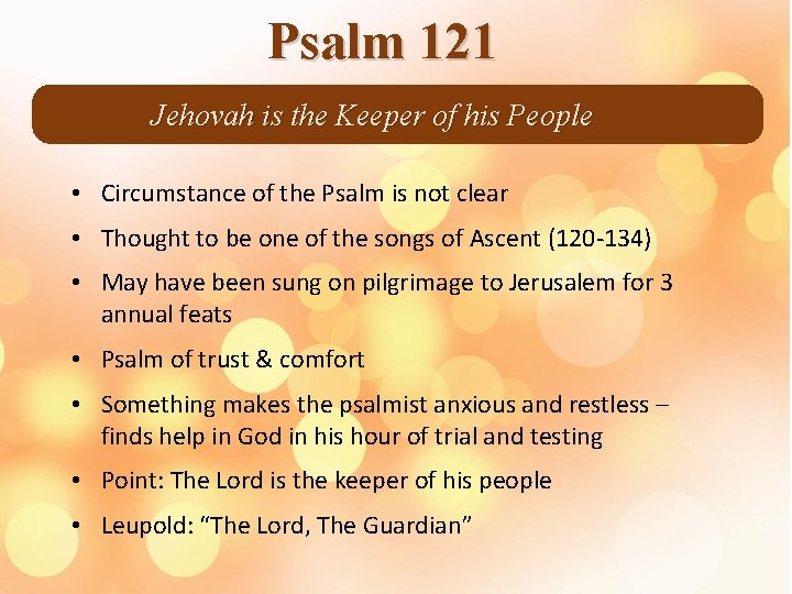 Psalm 121 Jehovah is the Keeper of his People • Circumstance of the Psalm