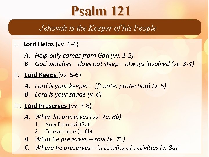 Psalm 121 Jehovah is the Keeper of his People I. Lord Helps (vv. 1