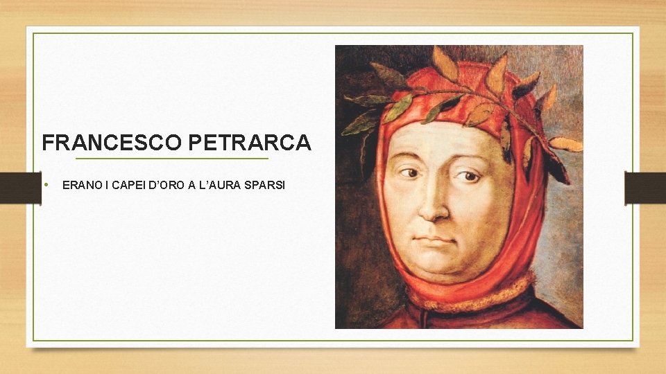 FRANCESCO PETRARCA • ERANO I CAPEI D’ORO A L’AURA SPARSI 