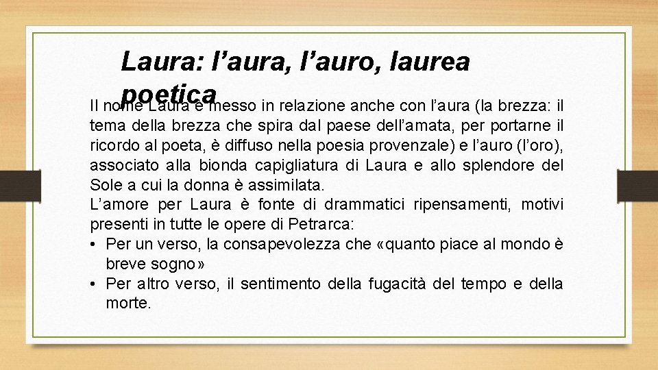 Laura: l’aura, l’auro, laurea poetica Il nome Laura è messo in relazione anche con