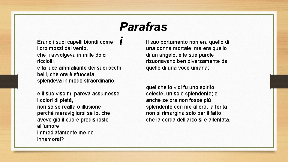 Parafras Il suo portamento non era quello di i una donna mortale, ma era