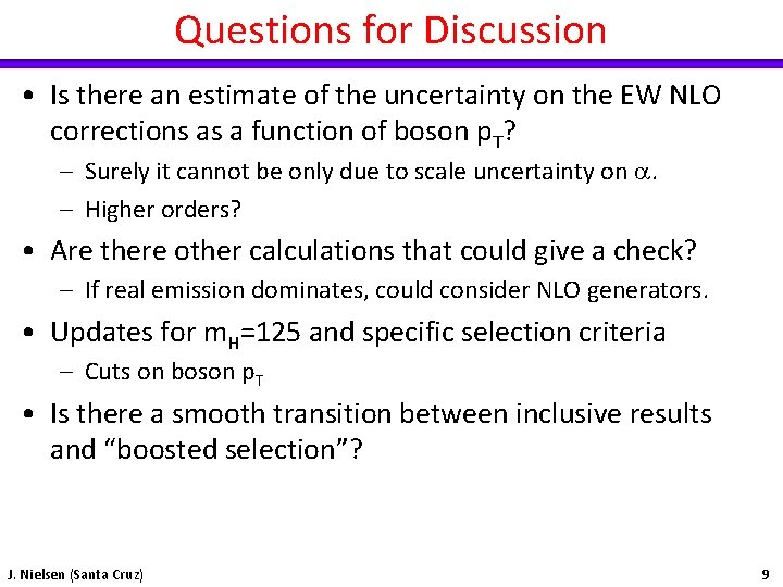 Questions for Discussion • Is there an estimate of the uncertainty on the EW