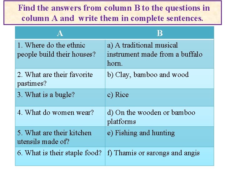 Find the answers from column B to the questions in column A and write