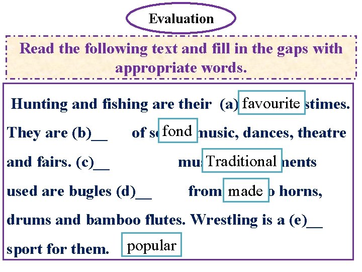 Evaluation Read the following text and fill in the gaps with appropriate words. favourite