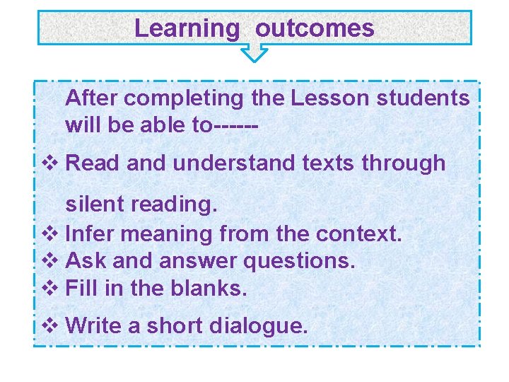 Learning outcomes After completing the Lesson students will be able to------ v Read and