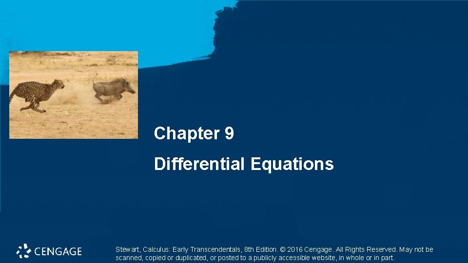 Chapter 9 Differential Equations Stewart, Calculus: Early Transcendentals, 8 th Edition. © 2016 Cengage.