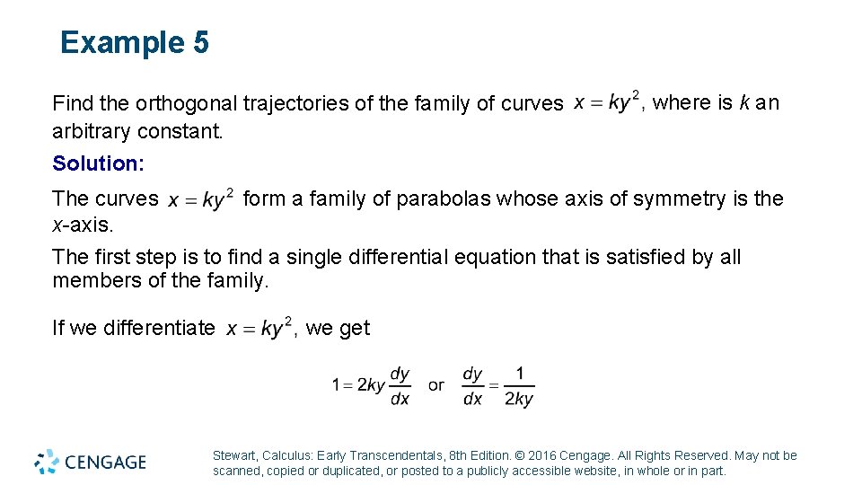 Example 5 Find the orthogonal trajectories of the family of curves arbitrary constant. Solution: