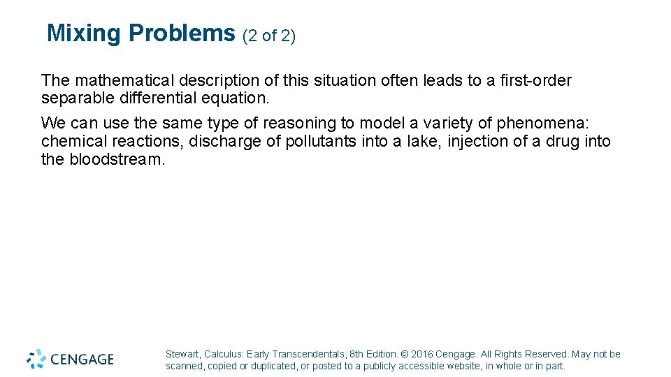 Mixing Problems (2 of 2) The mathematical description of this situation often leads to