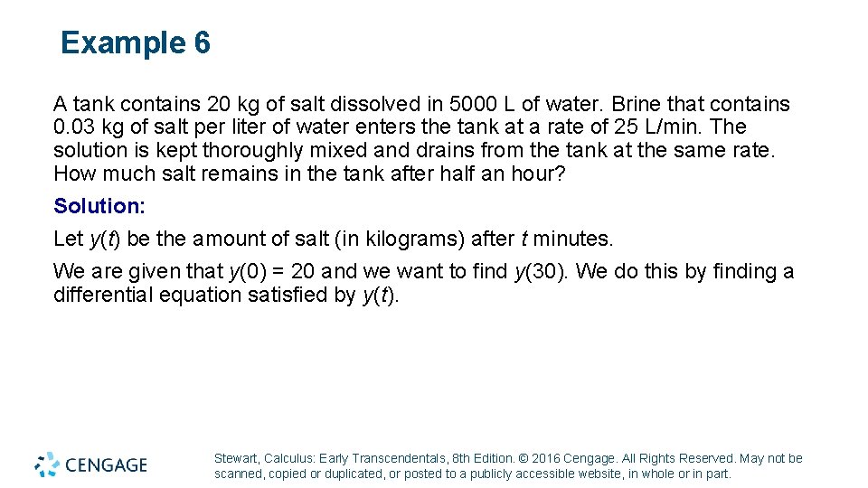 Example 6 A tank contains 20 kg of salt dissolved in 5000 L of