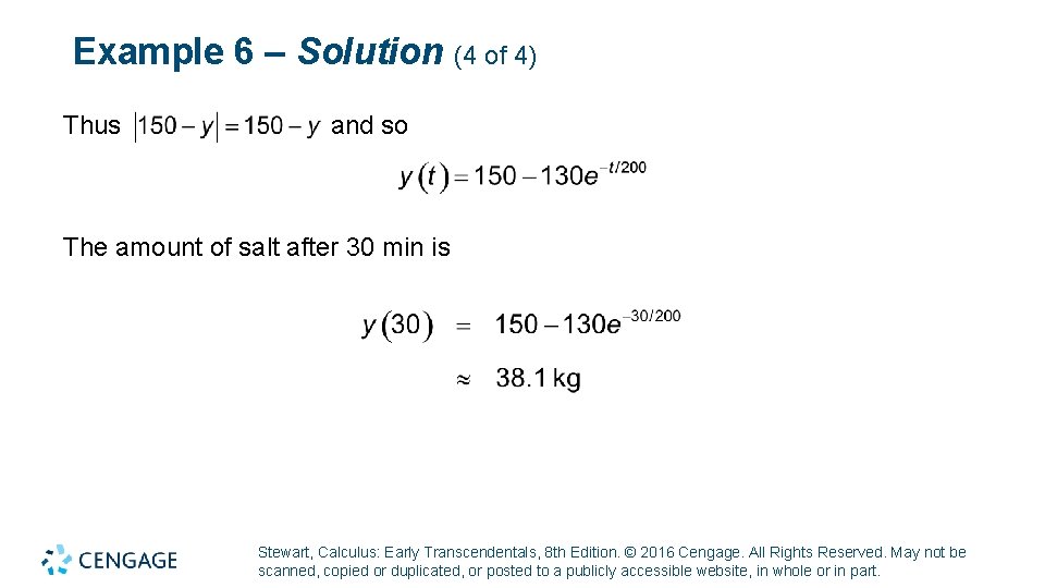 Example 6 – Solution (4 of 4) Thus and so The amount of salt