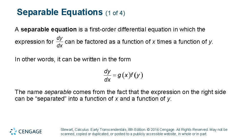 Separable Equations (1 of 4) A separable equation is a first-order differential equation in