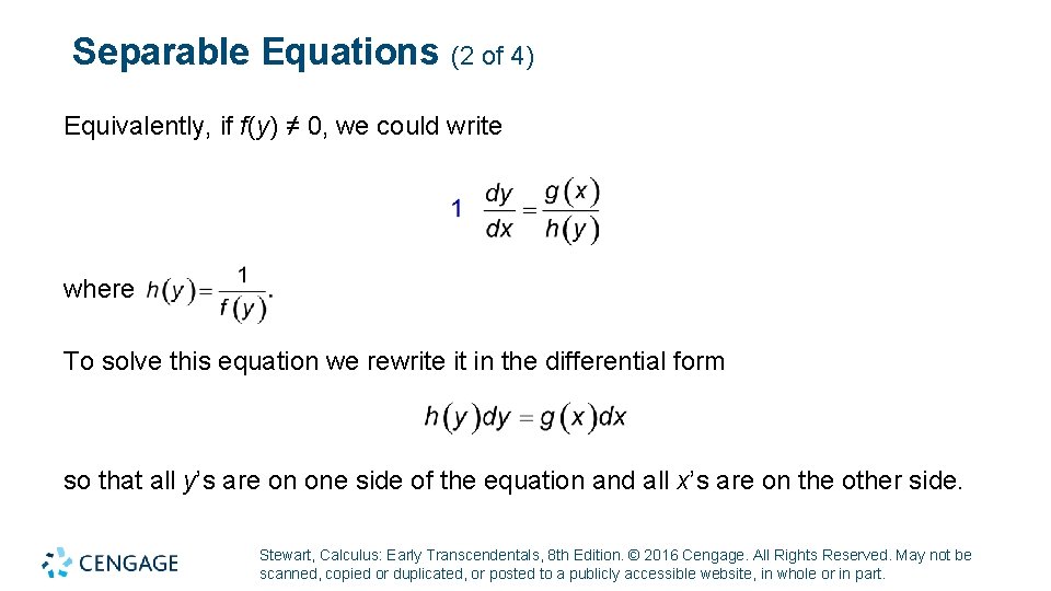 Separable Equations (2 of 4) Equivalently, if f(y) ≠ 0, we could write where