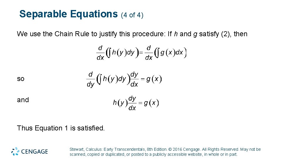 Separable Equations (4 of 4) We use the Chain Rule to justify this procedure: