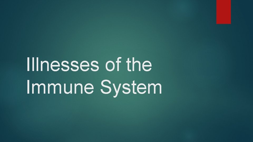 Illnesses of the Immune System 