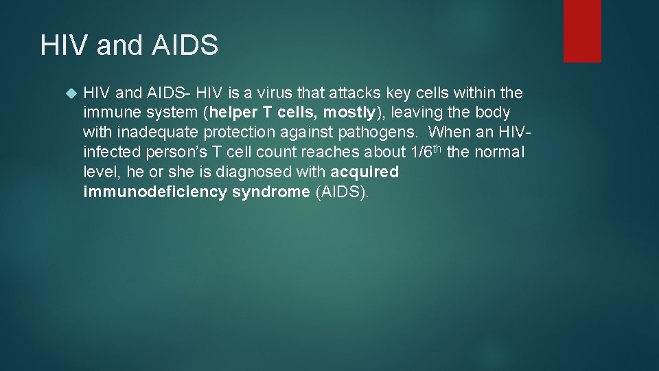 HIV and AIDS HIV and AIDS- HIV is a virus that attacks key cells