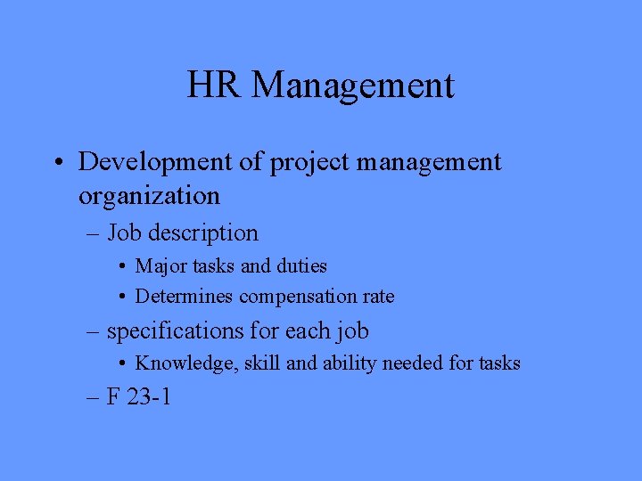 HR Management • Development of project management organization – Job description • Major tasks