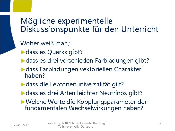 Mögliche experimentelle Diskussionspunkte für den Unterricht Woher weiß man, : ►dass es Quarks gibt? Mögliche experimentelle Diskussionspunkte für den Unterricht Woher weiß man, : ►dass es Quarks gibt?