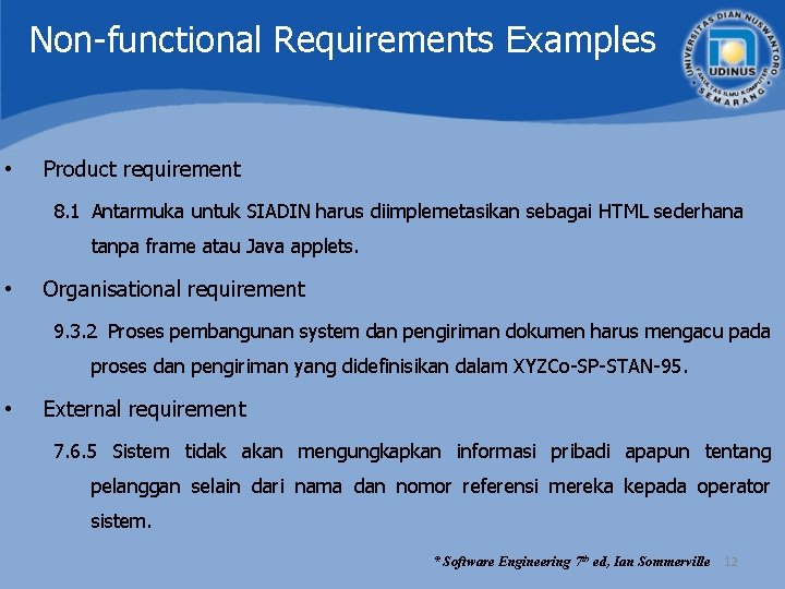 Non-functional Requirements Examples • Product requirement 8. 1 Antarmuka untuk SIADIN harus diimplemetasikan sebagai Non-functional Requirements Examples • Product requirement 8. 1 Antarmuka untuk SIADIN harus diimplemetasikan sebagai