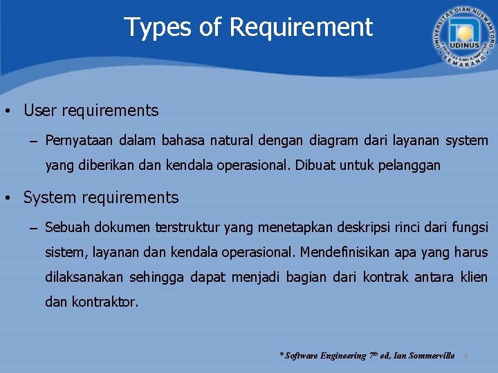 Types of Requirement • User requirements – Pernyataan dalam bahasa natural dengan diagram dari Types of Requirement • User requirements – Pernyataan dalam bahasa natural dengan diagram dari