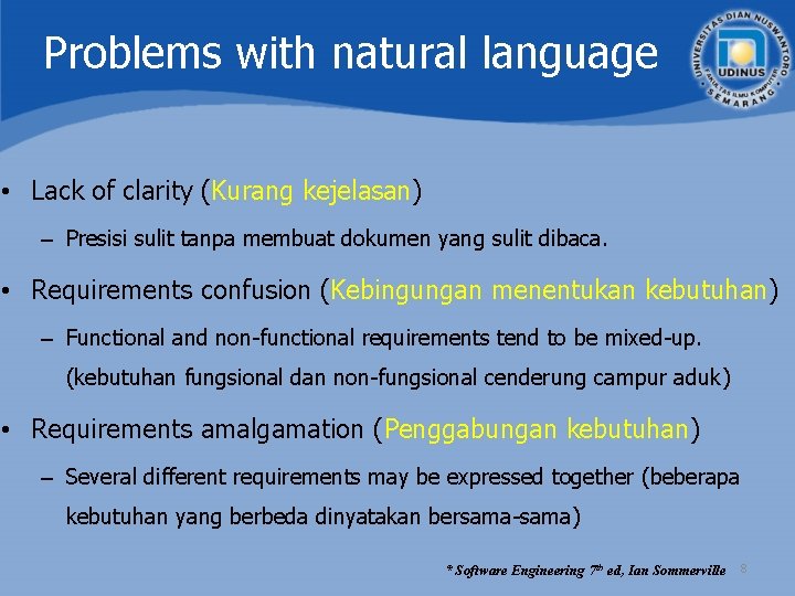 Problems with natural language • Lack of clarity (Kurang kejelasan) – Presisi sulit tanpa Problems with natural language • Lack of clarity (Kurang kejelasan) – Presisi sulit tanpa