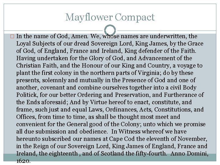 Mayflower Compact � In the name of God, Amen. We, whose names are underwritten,