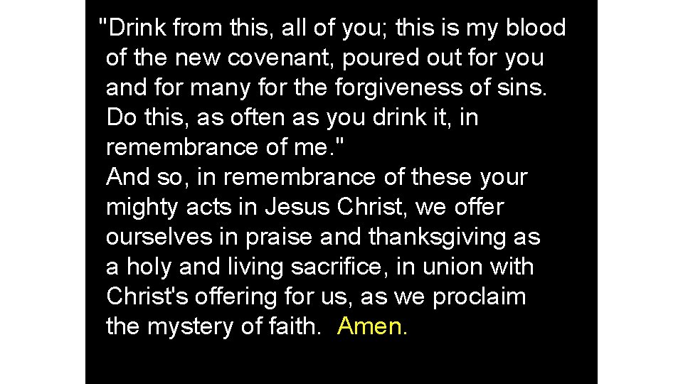 "Drink from this, all of you; this is my blood of the new covenant,