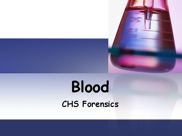 Blood CHS Forensics 