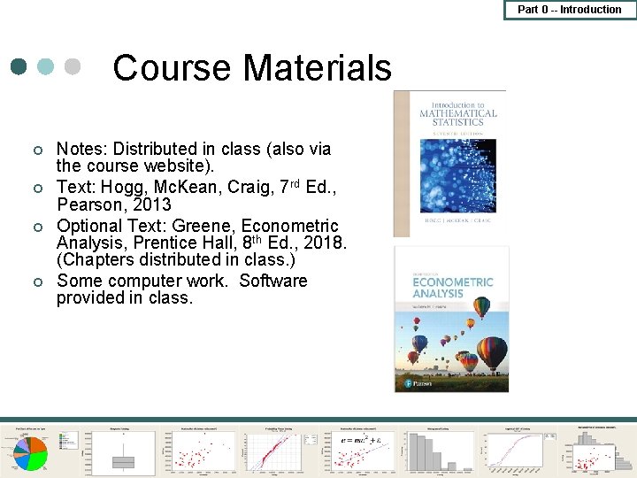 Part 0 -- Introduction Course Materials ¢ ¢ Notes: Distributed in class (also via